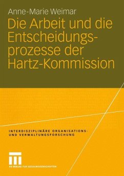 Die Arbeit und die Entscheidungsprozesse der Hartz-Kommission - Weimar, Anne-Marie