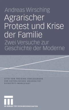 Agrarischer Protest und Krise der Familie - Wirsching, Andreas