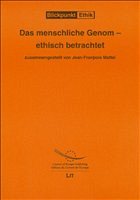 Das menschliche Genom - ethisch betrachtet - Zusammengestellt von Jean-Francois Mattei