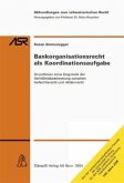 Bankorganisationsrecht als Koordinationsaufgabe (f. d. Schweiz)