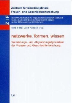 netzwerke. formen. wissen - Feltz, Nina / Koppke, Julia (Hgg.)