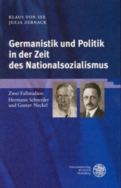 Germanistik und Politik in der Zeit des Nationalsozialismus - See, Klaus von;Zernack, Julia