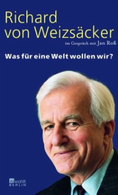 Was für eine Welt wollen wir? - Weizsäcker, Richard von