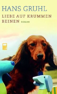 Liebe auf krummen Beinen - Gruhl, Hans