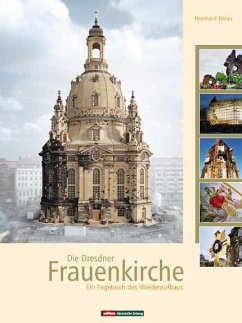 Die Dresdner Frauenkirche - Delau, Reinhard