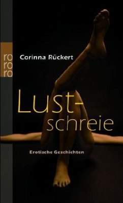 Lustschreie - Rückert, Corinna