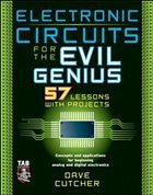 Electronic Circuits for the Evil Genius