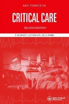 Key Topics in Critical Care, Second Edition - Craft, Timothy M.; Nolan, Jerry; Parr, M. J. A.