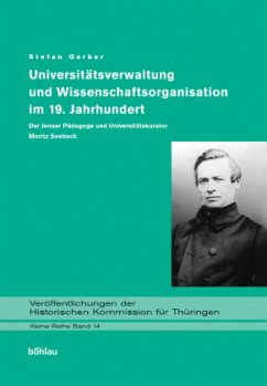 Universitätsverwaltung und Wissenschaftsorganisation im 19. Jahrhundert - Gerber, Stefan