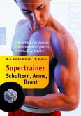 Supertrainer Schultern, Arme, Brust