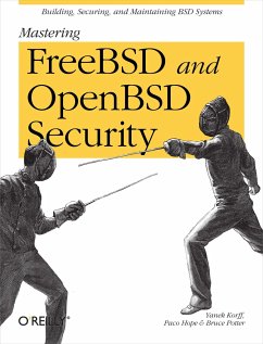 Mastering FreeBSD and OpenBSD Security - Korff, Yanek; Hope, Paco; Potter, Bruce