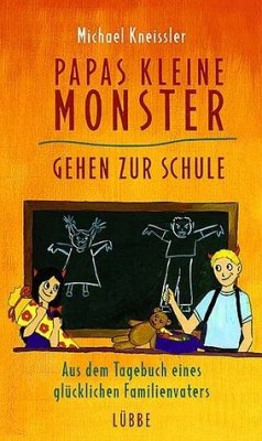 Papas kleine Monster gehen zur Schule - Kneissler, Michael Papas kleine Monster gehen zur Schule - Kneissler, Michael