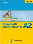 Grammatik Intensivtrainer - Grammatik Intensivtrainer A2 - Lemcke, Christiane / Rohrmann, Lutz