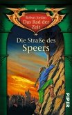 Straße des Speers / Das Rad der Zeit Bd.6 Straße des Speers / Das Rad der Zeit Bd.6