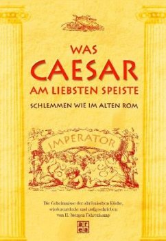 Was Caesar am liebsten speiste - Fahrenkamp, H. J.