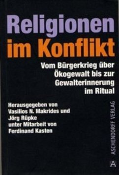 Religionen im Konflikt - Makrides, Vasilios N. / Rüpke, Jörg (Hgg.)