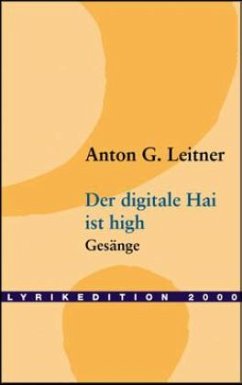 Der digitale Hai ist high - Leitner, Anton G.