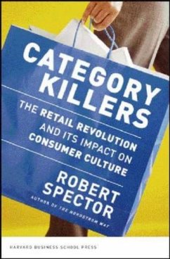 Category Killers: The Retail Revolution and Its Impact on Consumer Culture - Spector, Robert
