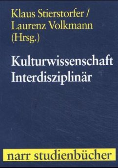 Kulturwissenschaft Interdisziplinär - Stierstorfer, Klaus / Volkmann, Laurenz (Hgg.)
