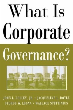 What Is Corporate Governance? - Colley, John L.;Doyle, Jacqueline L.;Logan, George W.