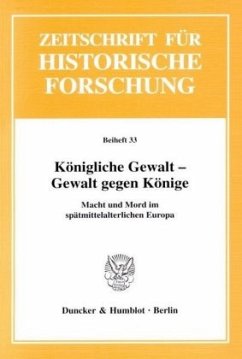 Königliche Gewalt - Gewalt gegen Könige. - Kintzinger, Martin / Jörg Rogge (Hgg.)