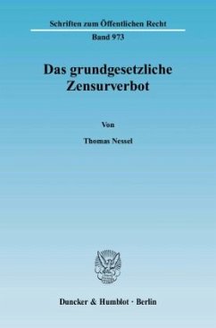 Das grundgesetzliche Zensurverbot. - Nessel, Thomas