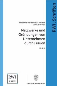 Netzwerke und Gründungen von Unternehmen durch Frauen - Welter, Friederike;Ammon, Ursula;Trettin, Lutz