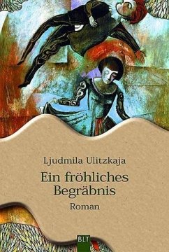 Ein fröhliches Begräbnis - Ulitzkaja, Ljudmila