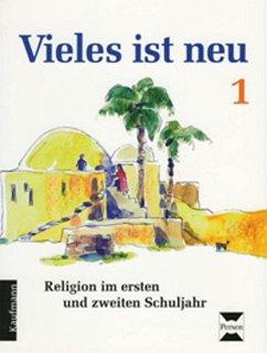 Religion. Vieles ist neu 1. Schülerbuch - Fritz, Volker; Kraft, Gerhard; Richter, Esther