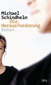 Die Herausforderung - Schindhelm, Michael