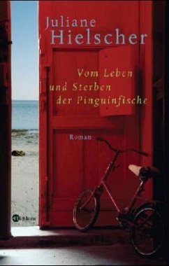 Vom Leben und Sterben der Pinguinfische - Hielscher, Juliane