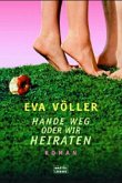 Hände weg - oder wir heiraten Hände weg - oder wir heiraten
