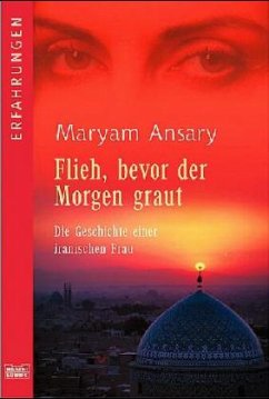 Flieh, bevor der Morgen graut - Ansary, Maryam