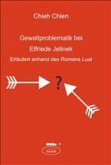 Gewaltproblematik bei Elfriede Jelinek Gewaltproblematik bei Elfriede Jelinek