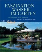Faszination Wasser im Garten - Keil, Gisela; Becker, Jürgen