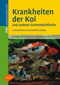 Krankheiten der Koi und anderer Gartenteichfische - Lechleiter, Sandra;Kleingeld, Dirk W