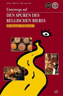 Unterwegs auf den Spuren des belgischen Bieres - Bernardt, Ann M