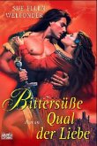Bittersüße Qual der Liebe Bittersüße Qual der Liebe