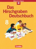 Das Hirschgraben Deutschbuch - Mittelschule Bayern - 8. Jahrgangsstufe / Das Hirschgraben Deutschbuch, Mittelschule Bayern