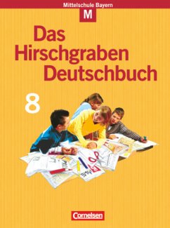 Das Hirschgraben Deutschbuch - Mittelschule Bayern - 8. Jahrgangsstufe / Das Hirschgraben Deutschbuch, Mittelschule Bayern - Bonora, Susanne