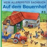 Auf dem Bauernhof / Mein allererstes Sachbuch