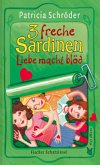 3 freche Sardinen, Liebe macht blöd
