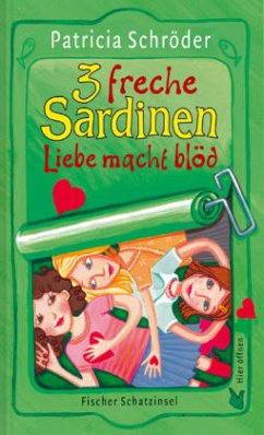 3 freche Sardinen, Liebe macht blöd - Schröder, Patricia