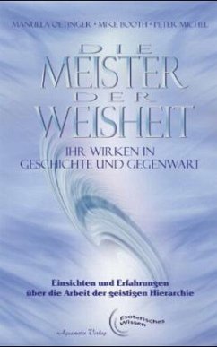 Die Meister der Weisheit - Ihr Wirken in Geschichte und Gegenwart - Oetinger, Manuela; Booth, Mike; Michel, Peter