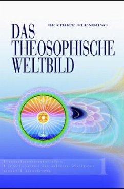Fundamente des Urwissens in allen Zeiten und Ländern / Das theosophische Weltbild Bd.1 - Flemming, Beatrice