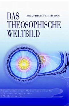 Esoterische Wissenschaft, Forschung und Philosophie / Das theosophische Weltbild 2 - Flemming, Beatrice