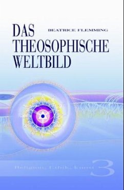 Religion, Ethik, Kunst / Das theosophische Weltbild Bd.3 - Flemming, Beatrice