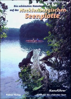 Die schönsten Kanutouren auf der Mecklenburgischen Seenplatte Die schönsten Kanutouren auf der Mecklenburgischen Seenplatte