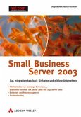 Small Business Server 2003, m. CD-ROM. Administration von Exchange Server 2003, SharePoint Services, ISA Server 2000 und SQL Server 2000