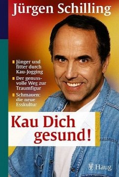 Kau dich gesund! - Schilling, Jürgen